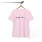 THEY/THEM TEE BY CULTUREEDIT AVAILABLE IN 13 COLORS