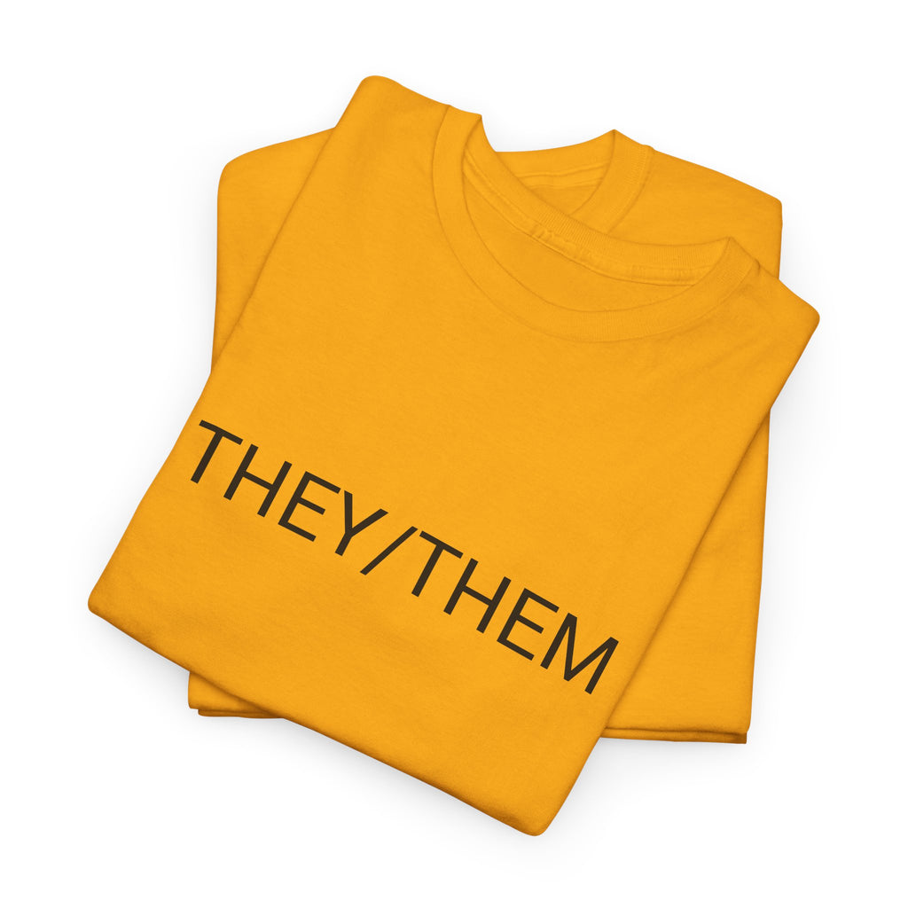 THEY/THEM TEE BY CULTUREEDIT AVAILABLE IN 13 COLORS