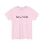 THEY/THEM TEE BY CULTUREEDIT AVAILABLE IN 13 COLORS