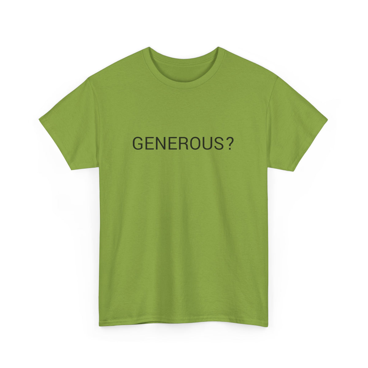 GENEROUS? TEE BY CULTUREEDIT AVAILABLE IN 13 COLORS