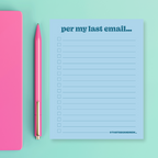 Per My Last Email - Snarky & Colorful Notepad