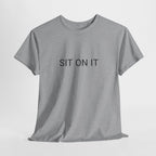 SIT ON IT TEE BY CULTUREEDIT AVAILABLE IN 13 COLORS