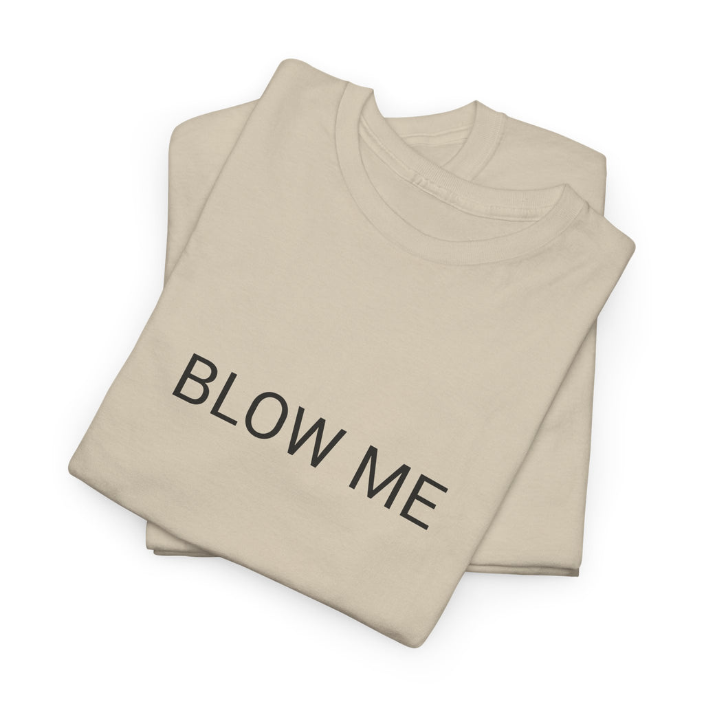 BLOW ME TEE BY CULTUREEDIT AVAILABLE IN 13 COLORS