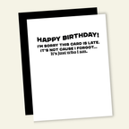 Late is Just Who I Am | Funny Birthday Greeting Card