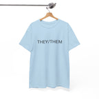 THEY/THEM TEE BY CULTUREEDIT AVAILABLE IN 13 COLORS