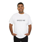 BREED ME TEE BY CULTUREEDIT AVAILABLE IN 13 COLORS