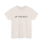 UP THE BUTT TEE BY CULTUREEDIT AVAILABLE IN 13 COLORS