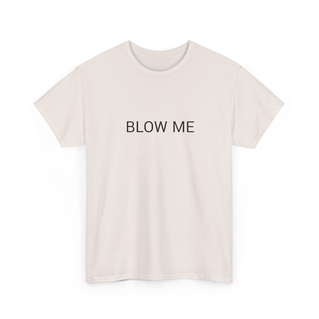 BLOW ME TEE BY CULTUREEDIT AVAILABLE IN 13 COLORS