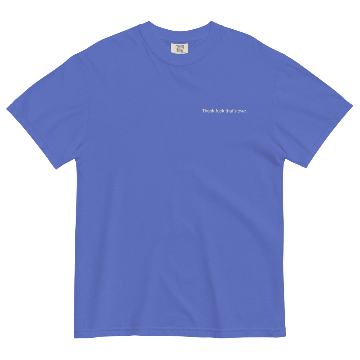 Thank Fuck That's Over. Shirt