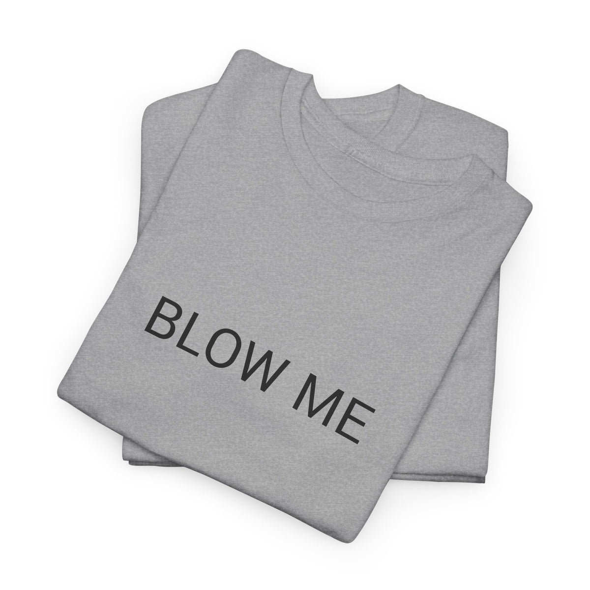 BLOW ME TEE BY CULTUREEDIT AVAILABLE IN 13 COLORS