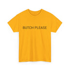 BUTCH PLEASE TEE BY CULTUREEDIT AVAILABLE IN 13 COLORS