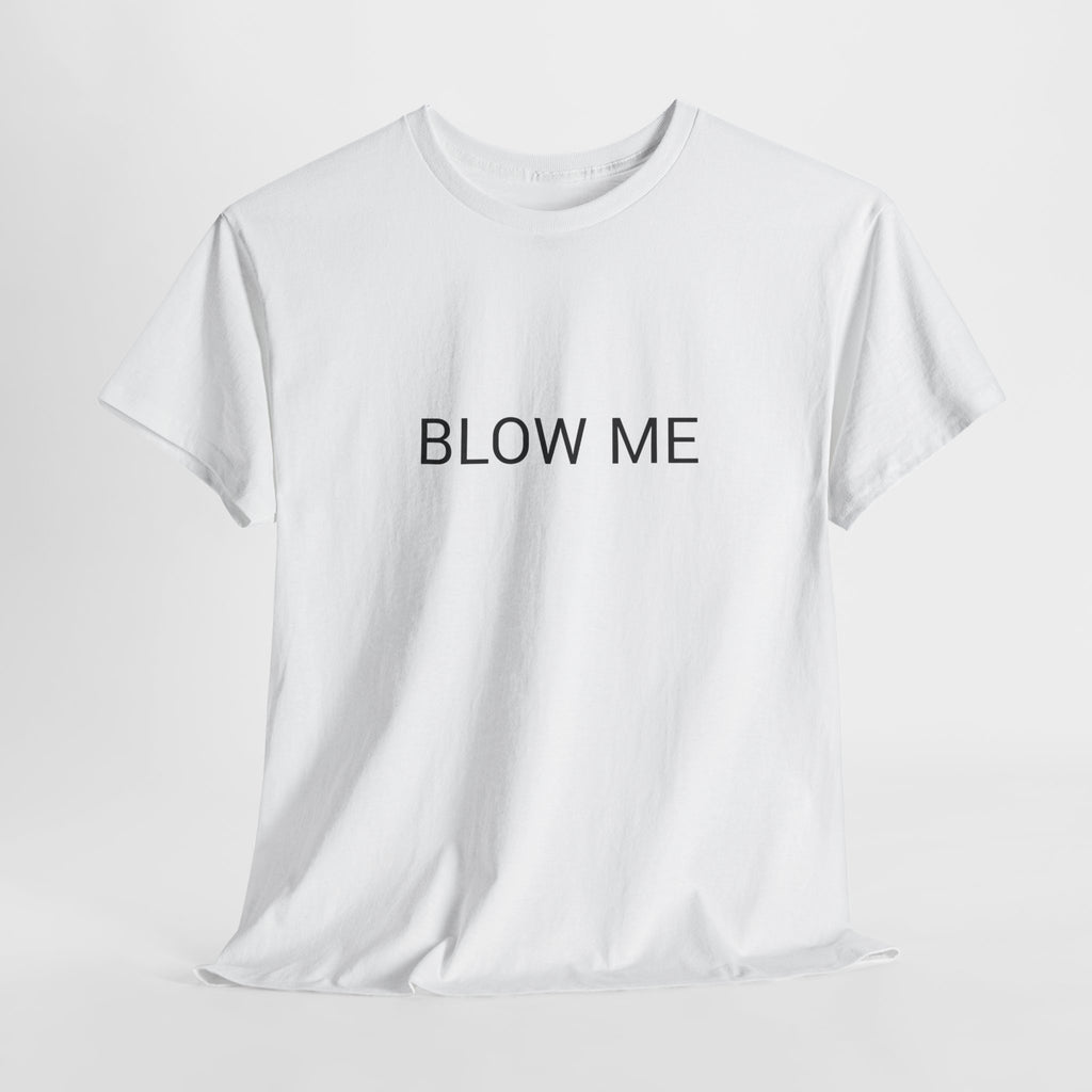 BLOW ME TEE BY CULTUREEDIT AVAILABLE IN 13 COLORS