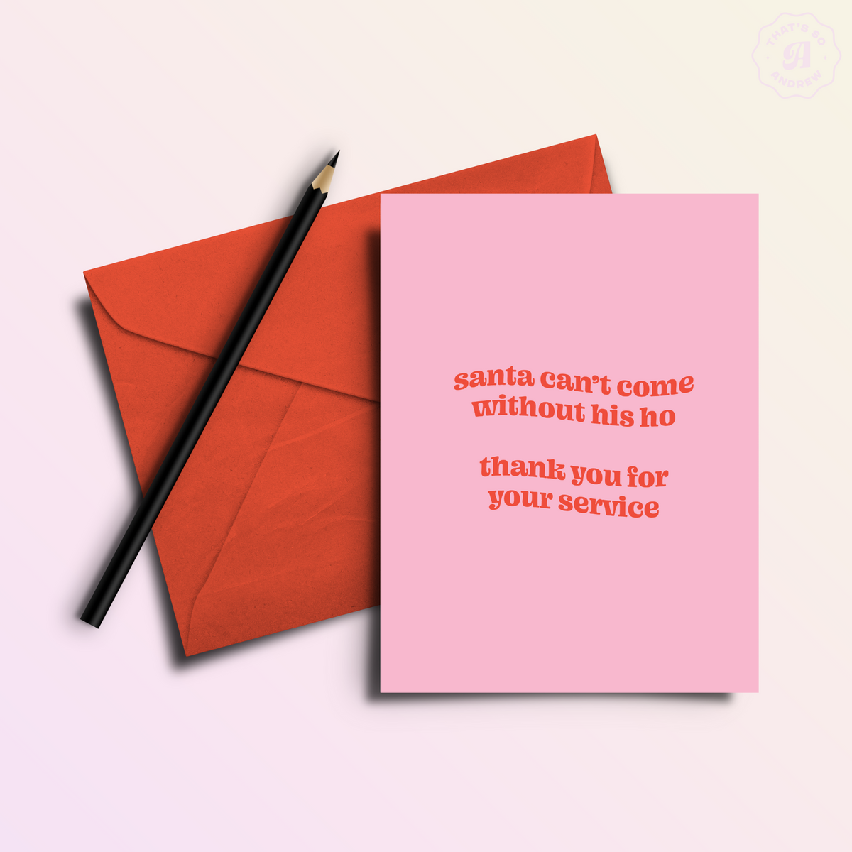 Santa Can't Come w/out His Ho (you) | Funny Holiday & Christmas Greeting Card