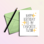 Happy Birthday to My Favorite Twink Card