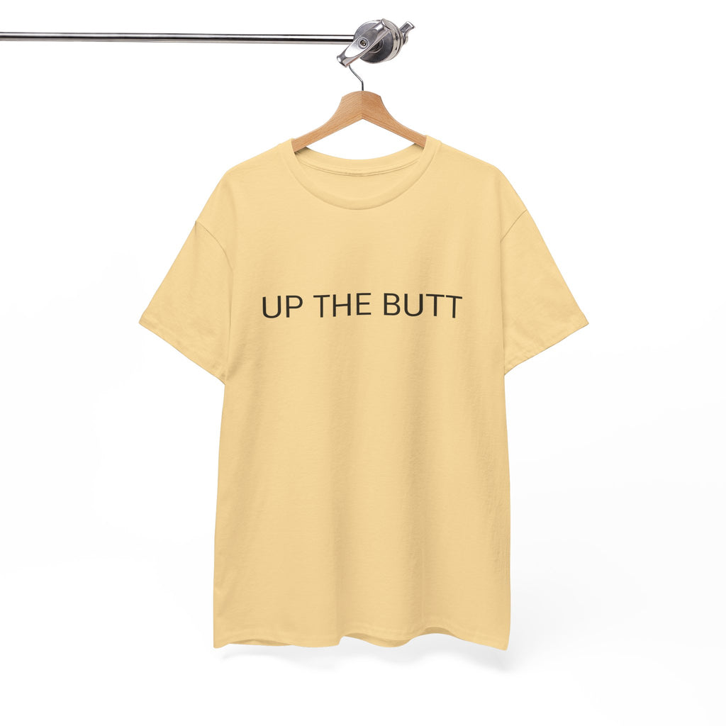 UP THE BUTT TEE BY CULTUREEDIT AVAILABLE IN 13 COLORS