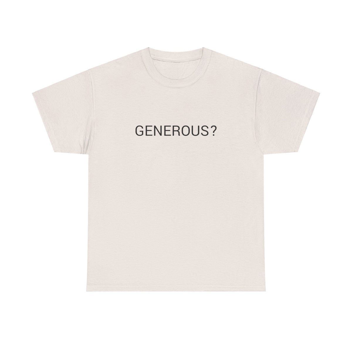 GENEROUS? TEE BY CULTUREEDIT AVAILABLE IN 13 COLORS