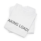 TAKING LOADS TEE BY CULTUREEDIT AVAILABLE IN 13 COLORS