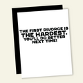 First Divorce.... Funny Divorce Breakup Greeting Card