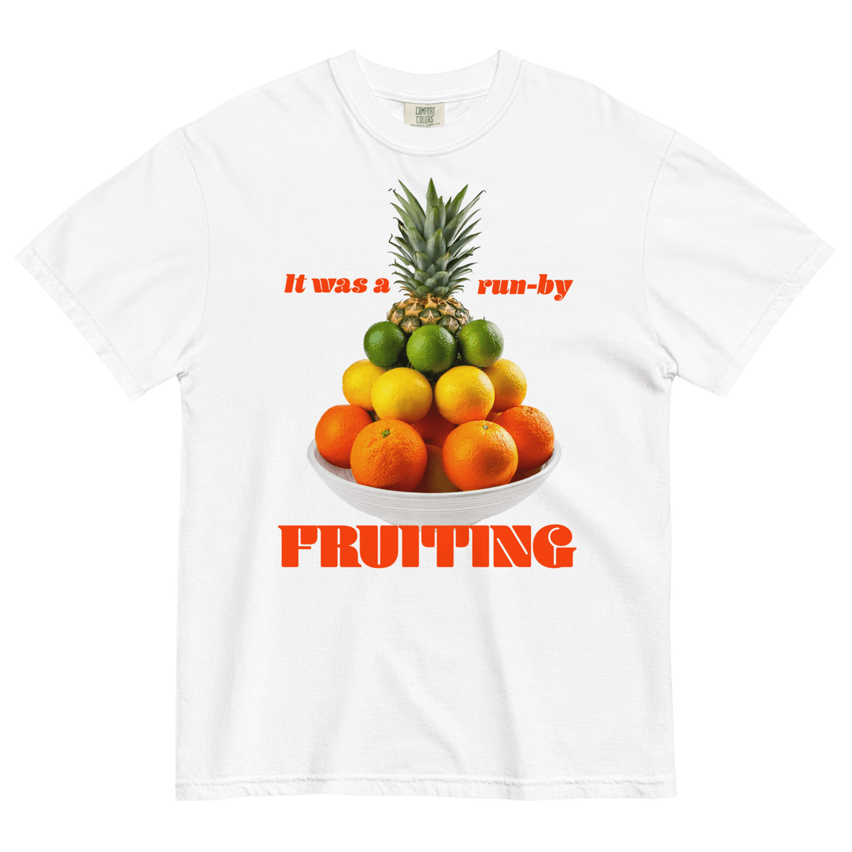 It Was A Run-By Fruiting Shirt
