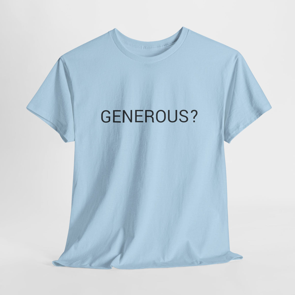 GENEROUS? TEE BY CULTUREEDIT AVAILABLE IN 13 COLORS