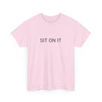 SIT ON IT TEE BY CULTUREEDIT AVAILABLE IN 13 COLORS