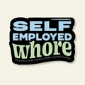 Self Employed Wh0re (send help) Vinyl Sticker