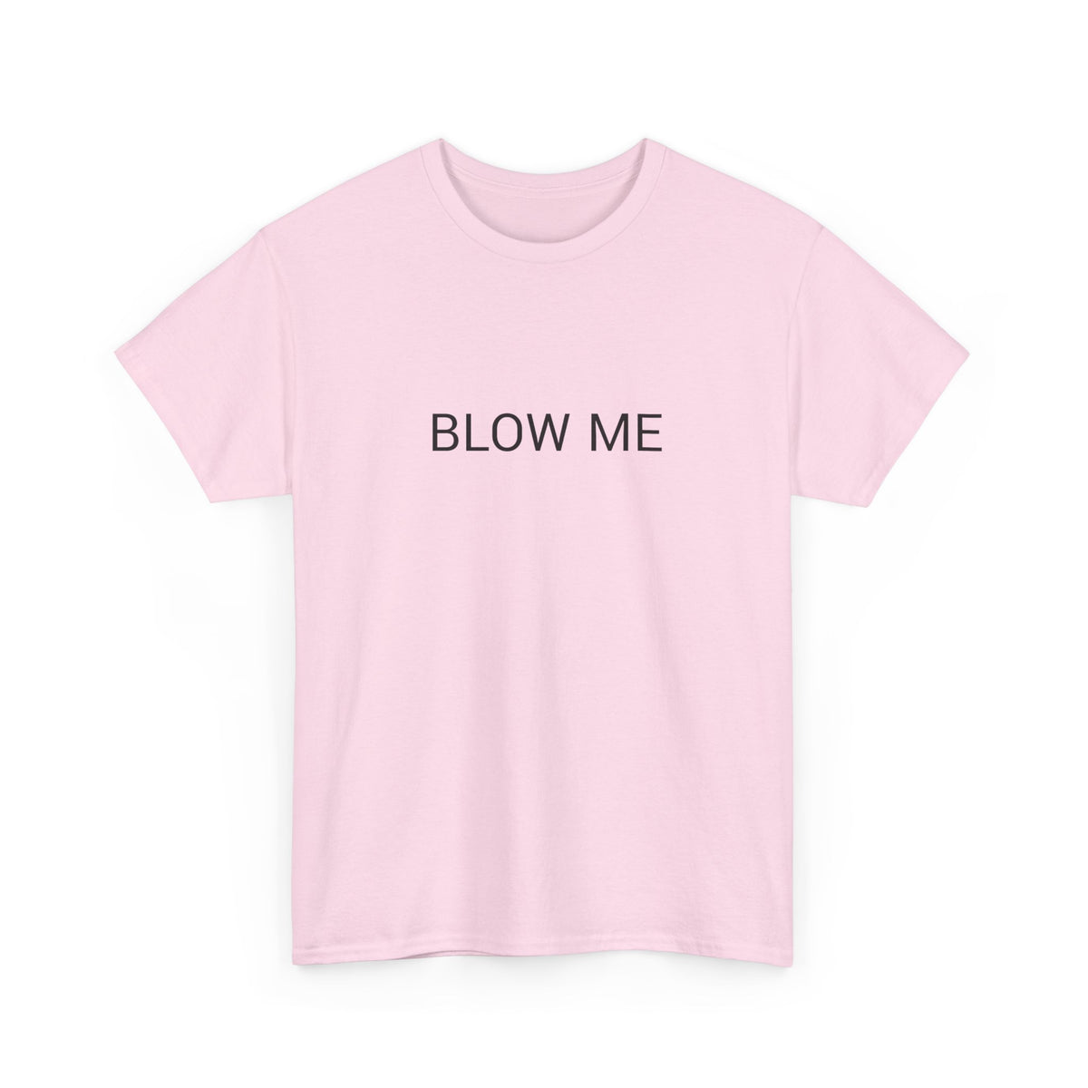 BLOW ME TEE BY CULTUREEDIT AVAILABLE IN 13 COLORS