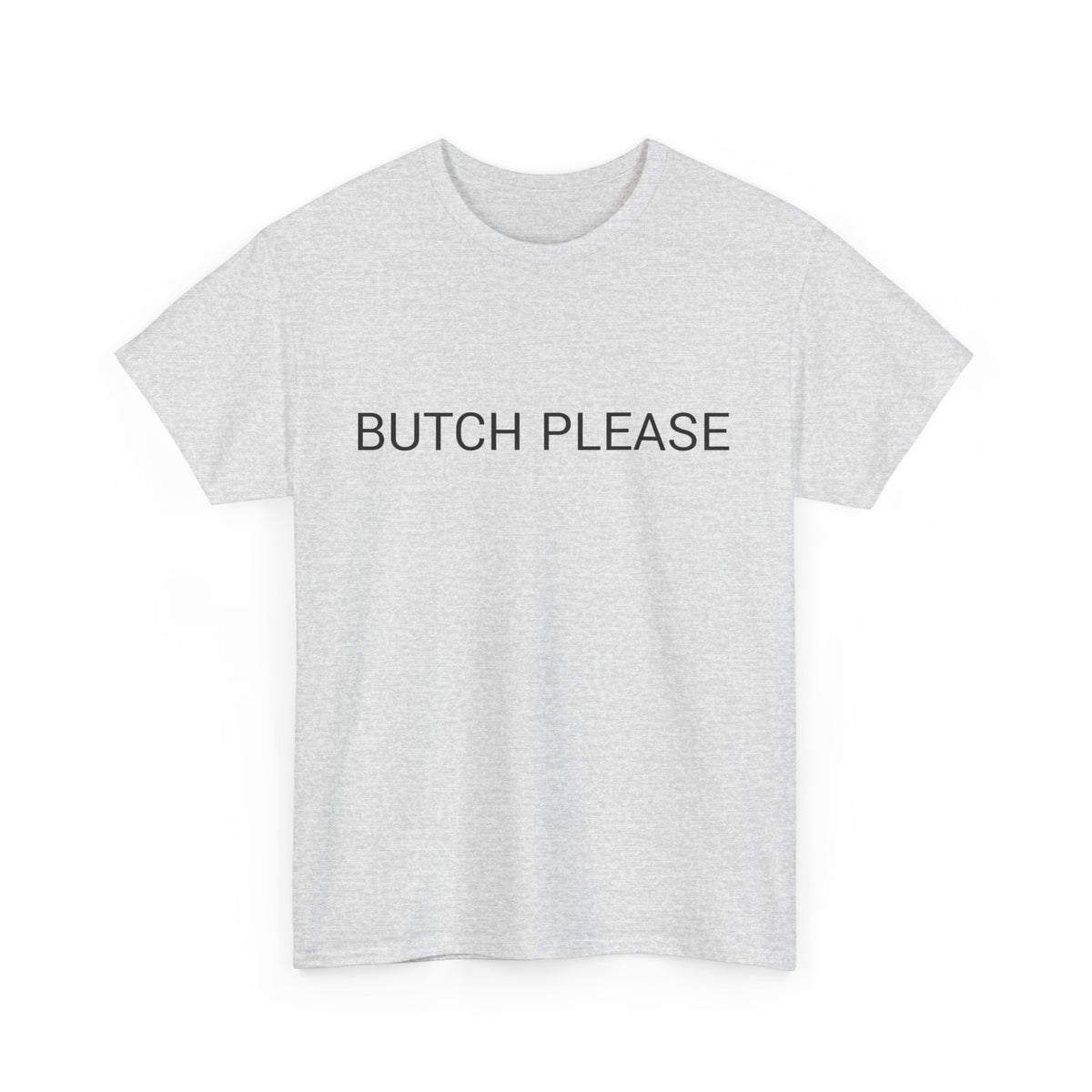 BUTCH PLEASE TEE BY CULTUREEDIT AVAILABLE IN 13 COLORS