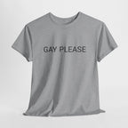 GAY PLEASE TEE BY CULTUREEDIT AVAILABLE IN 13 COLORS