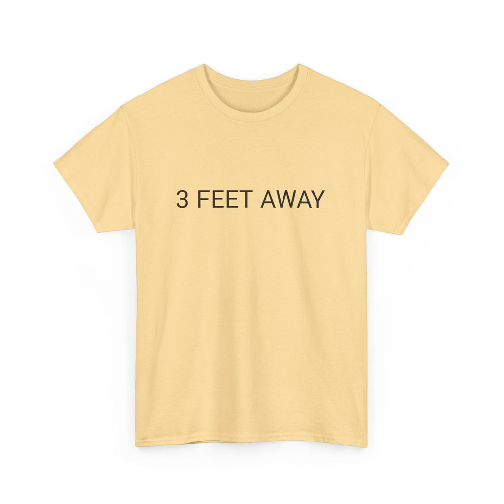3 FEET AWAY TEE BY CULTUREEDIT AVAILABLE IN 13 COLORS