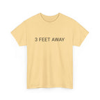 3 FEET AWAY TEE BY CULTUREEDIT AVAILABLE IN 13 COLORS