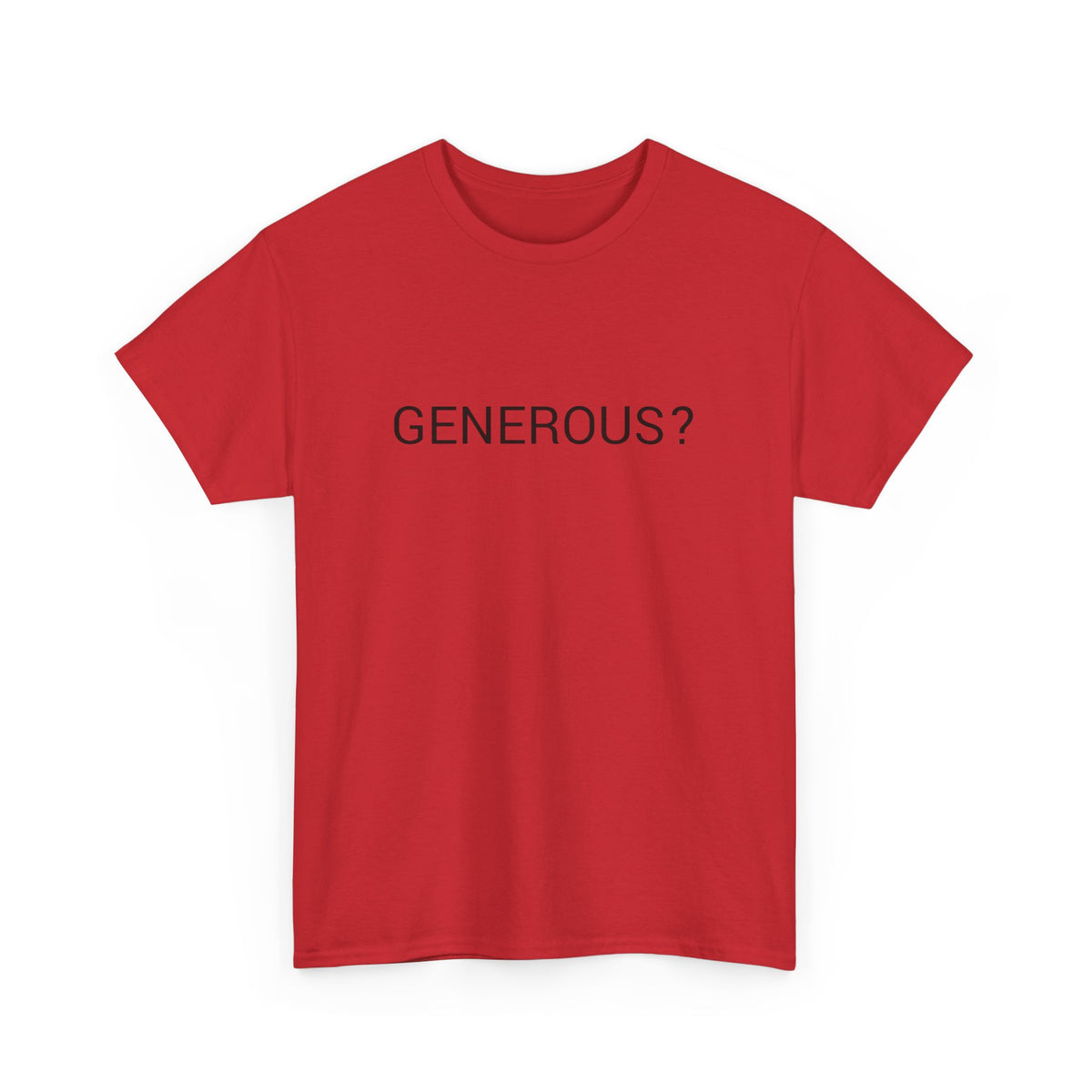 GENEROUS? TEE BY CULTUREEDIT AVAILABLE IN 13 COLORS
