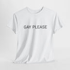 GAY PLEASE TEE BY CULTUREEDIT AVAILABLE IN 13 COLORS