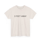 3 FEET AWAY TEE BY CULTUREEDIT AVAILABLE IN 13 COLORS