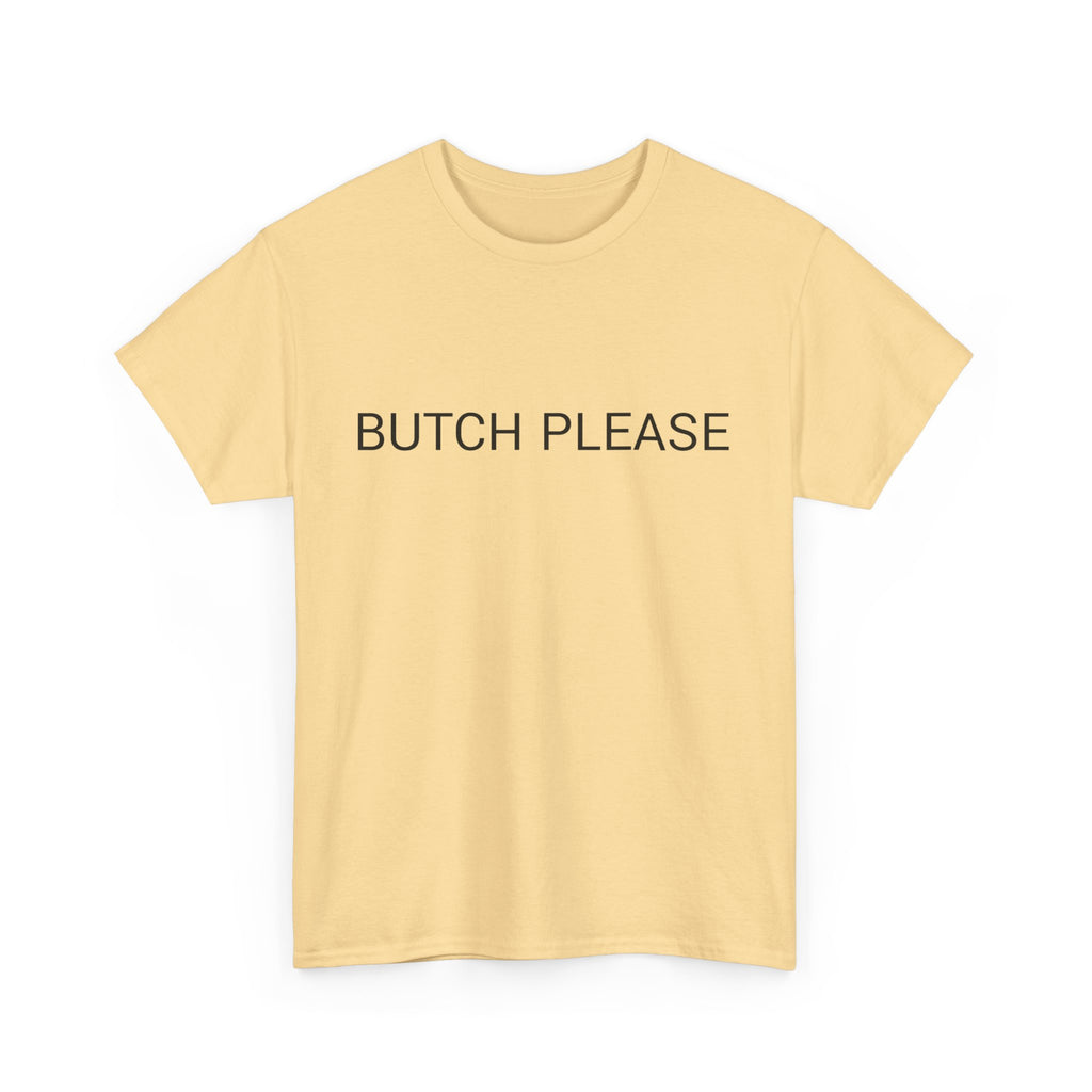BUTCH PLEASE TEE BY CULTUREEDIT AVAILABLE IN 13 COLORS