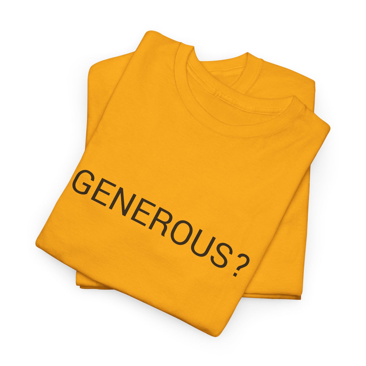 GENEROUS? TEE BY CULTUREEDIT AVAILABLE IN 13 COLORS