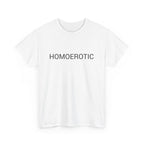 HOMOEROTIC TEE BY CULTUREEDIT AVAILABLE IN 13 COLORS