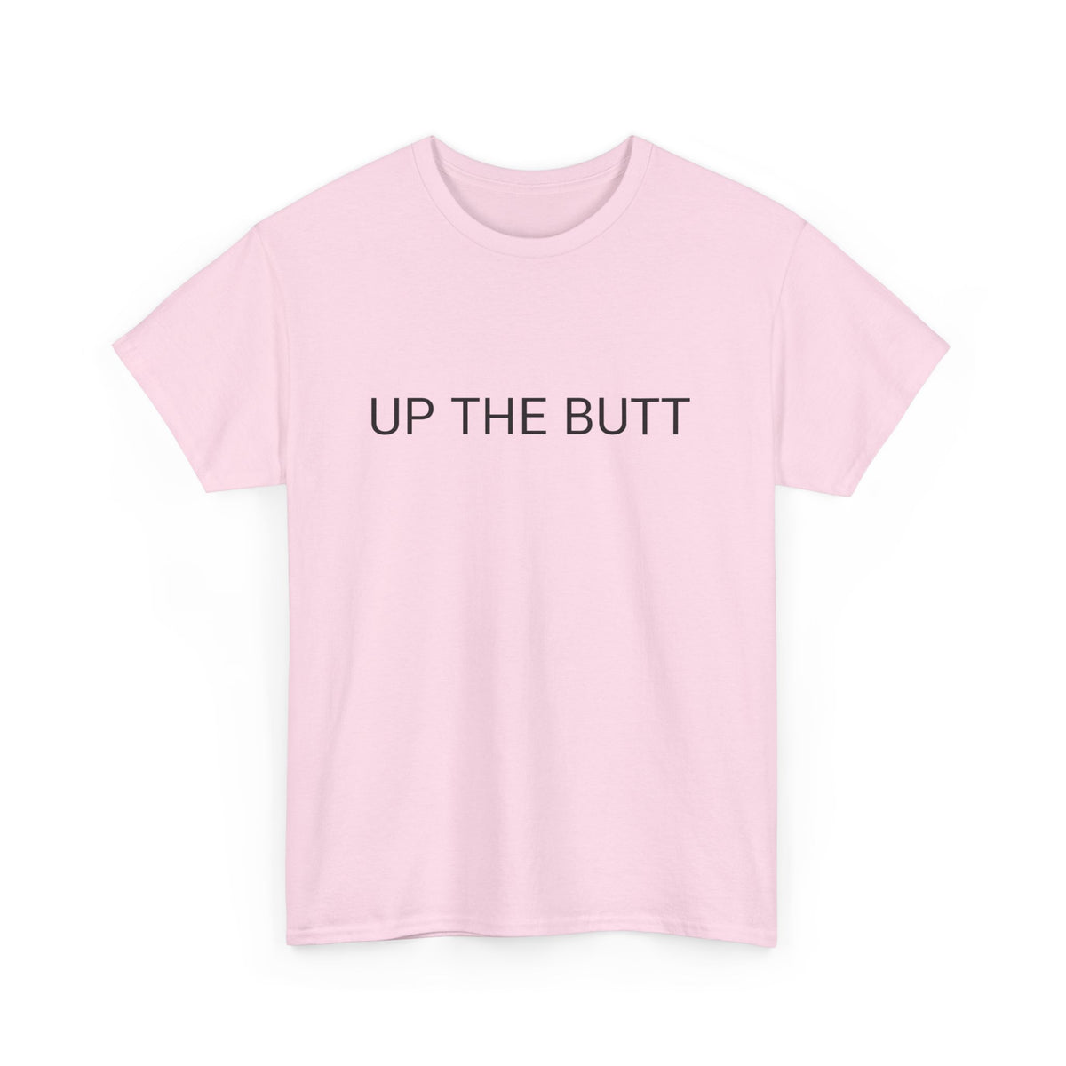 UP THE BUTT TEE BY CULTUREEDIT AVAILABLE IN 13 COLORS