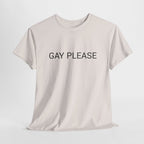GAY PLEASE TEE BY CULTUREEDIT AVAILABLE IN 13 COLORS