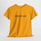 BREED ME TEE BY CULTUREEDIT AVAILABLE IN 13 COLORS