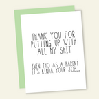 Thanks for Putting Up Me... Even Tho It's Your Job | Mother