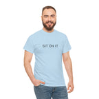 SIT ON IT TEE BY CULTUREEDIT AVAILABLE IN 13 COLORS