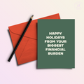 Biggest Financial Burden | Funny Holiday & Christmas Greeting Card