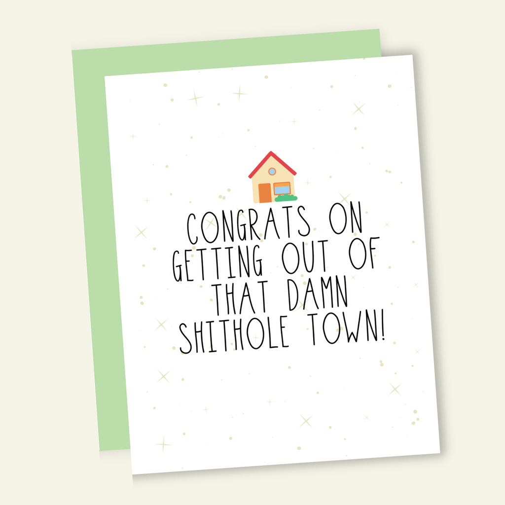 Congrats On Getting Out of That Shithole Town Card