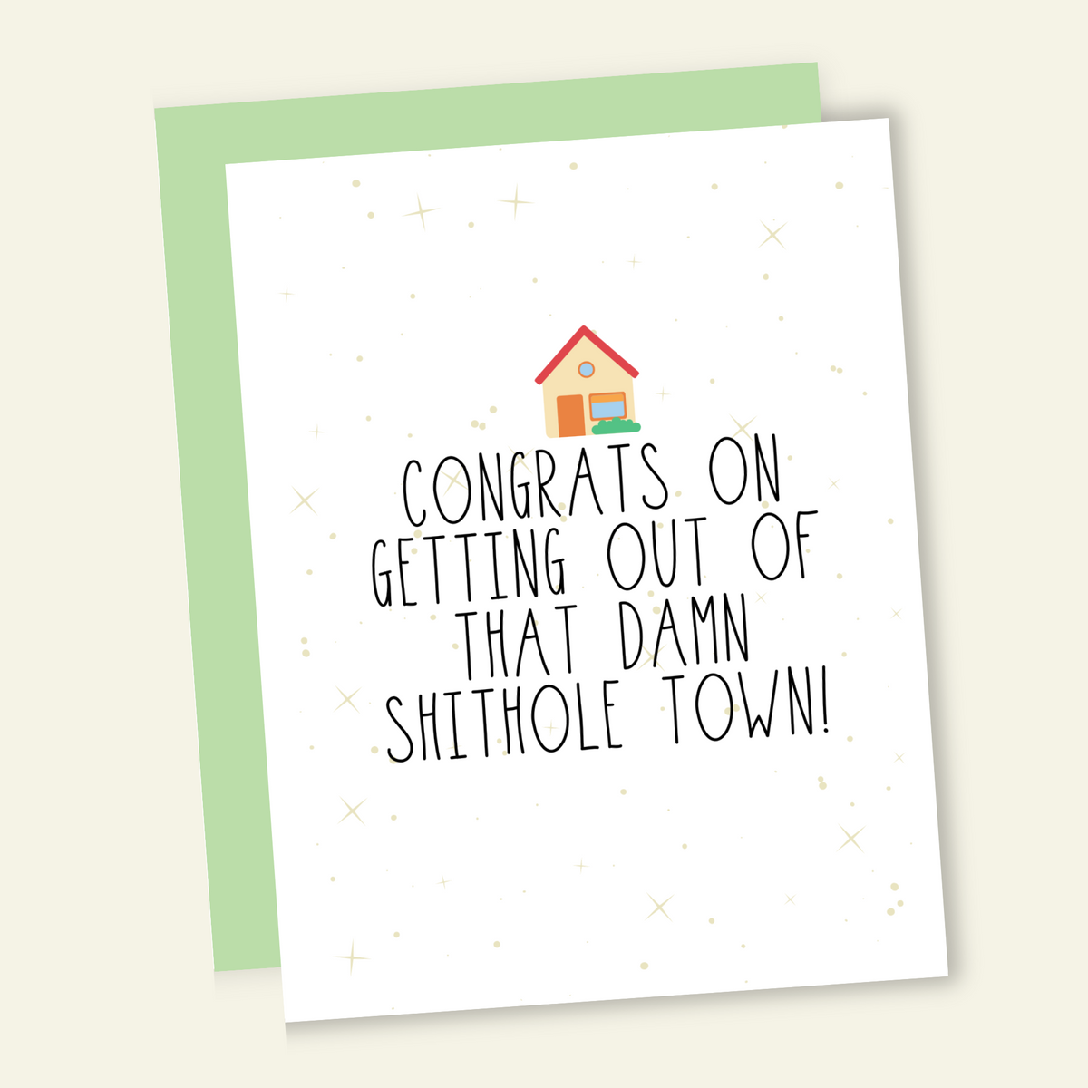 Congrats On Getting Out of That Shithole Town Card