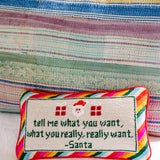 Tell Me What You Want Needlepoint Pillow