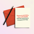 Excessive Family Time & Therapy Undoing | Funny Holiday & Christmas Greeting Card
