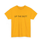 UP THE BUTT TEE BY CULTUREEDIT AVAILABLE IN 13 COLORS