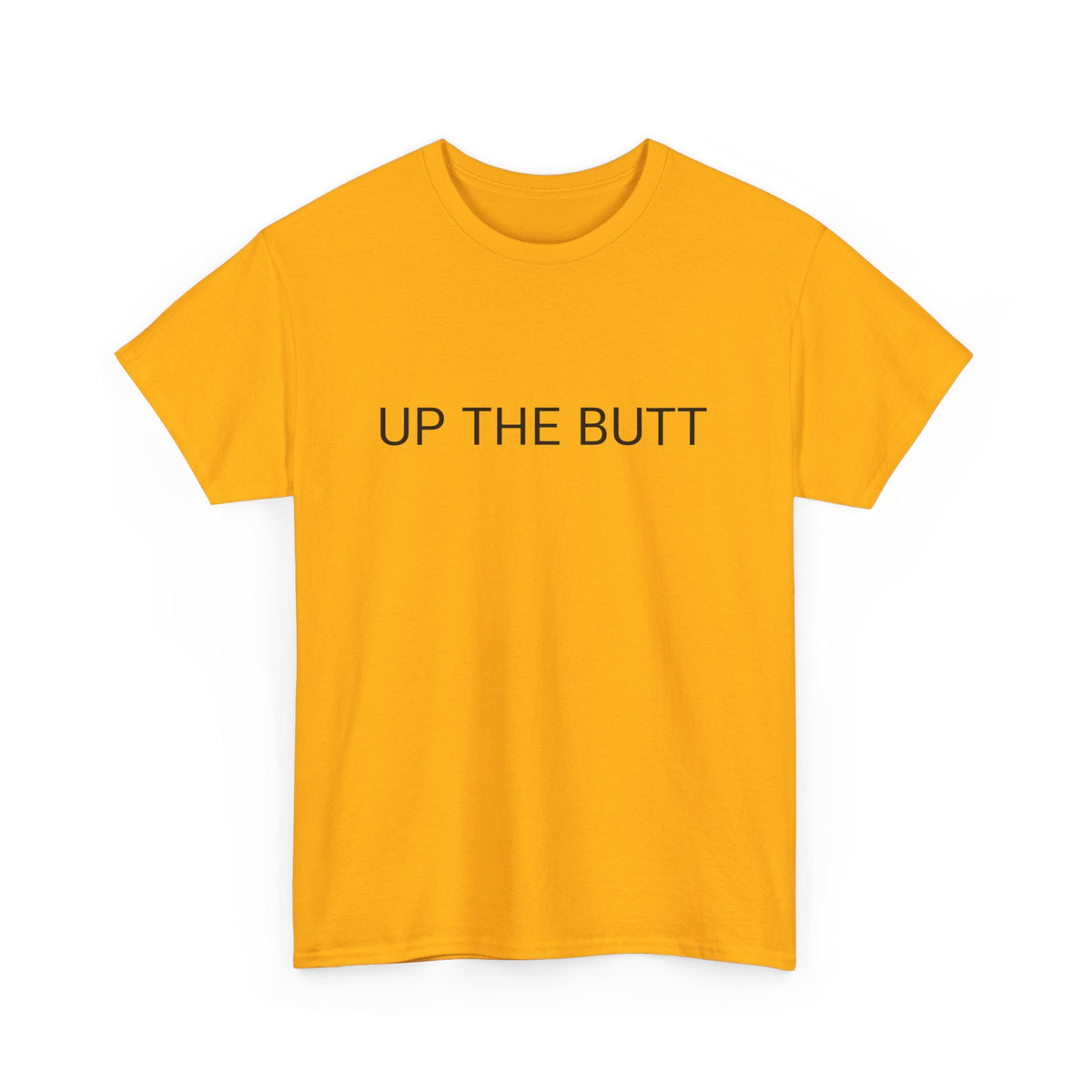 UP THE BUTT TEE BY CULTUREEDIT AVAILABLE IN 13 COLORS