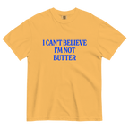 I Can't Believe I'm Not Butter T-Shirt